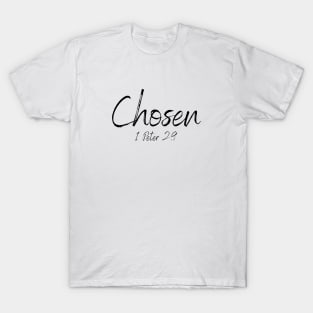 Chosen 1 Peter 2:9 T-Shirt